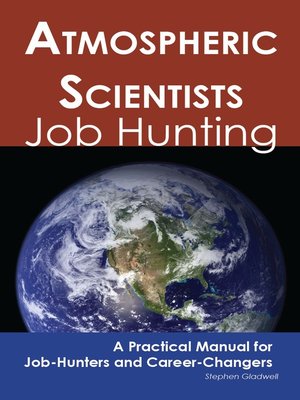 cover image of Atmospheric Scientists: Job Hunting - A Practical Manual for Job-Hunters and Career Changers